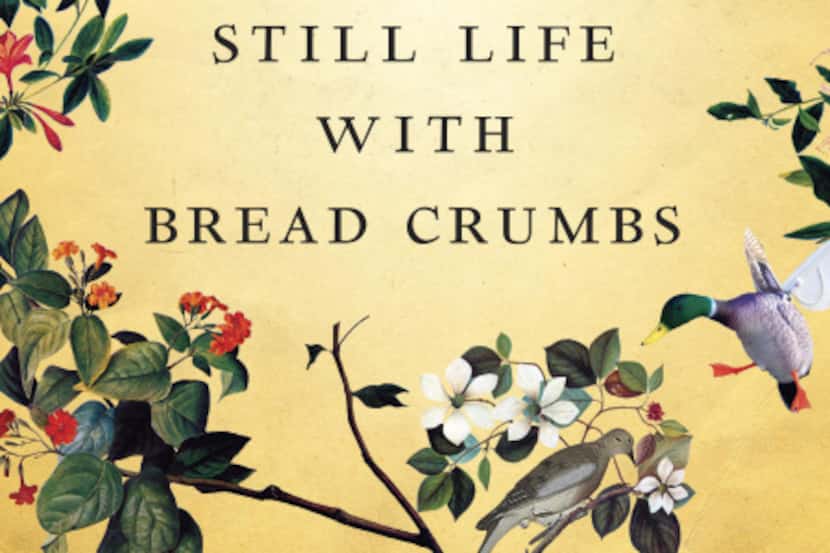 "Still Life With Bread Crumbs," by Anna Quindlen