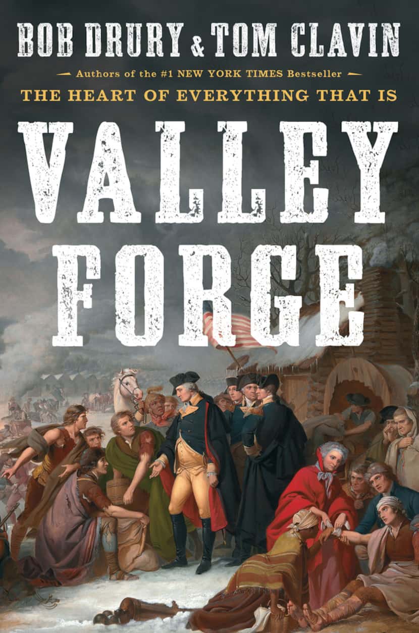 The Heart of Everything That Is Valley Forge, by Bob Drury and Tom Clavin