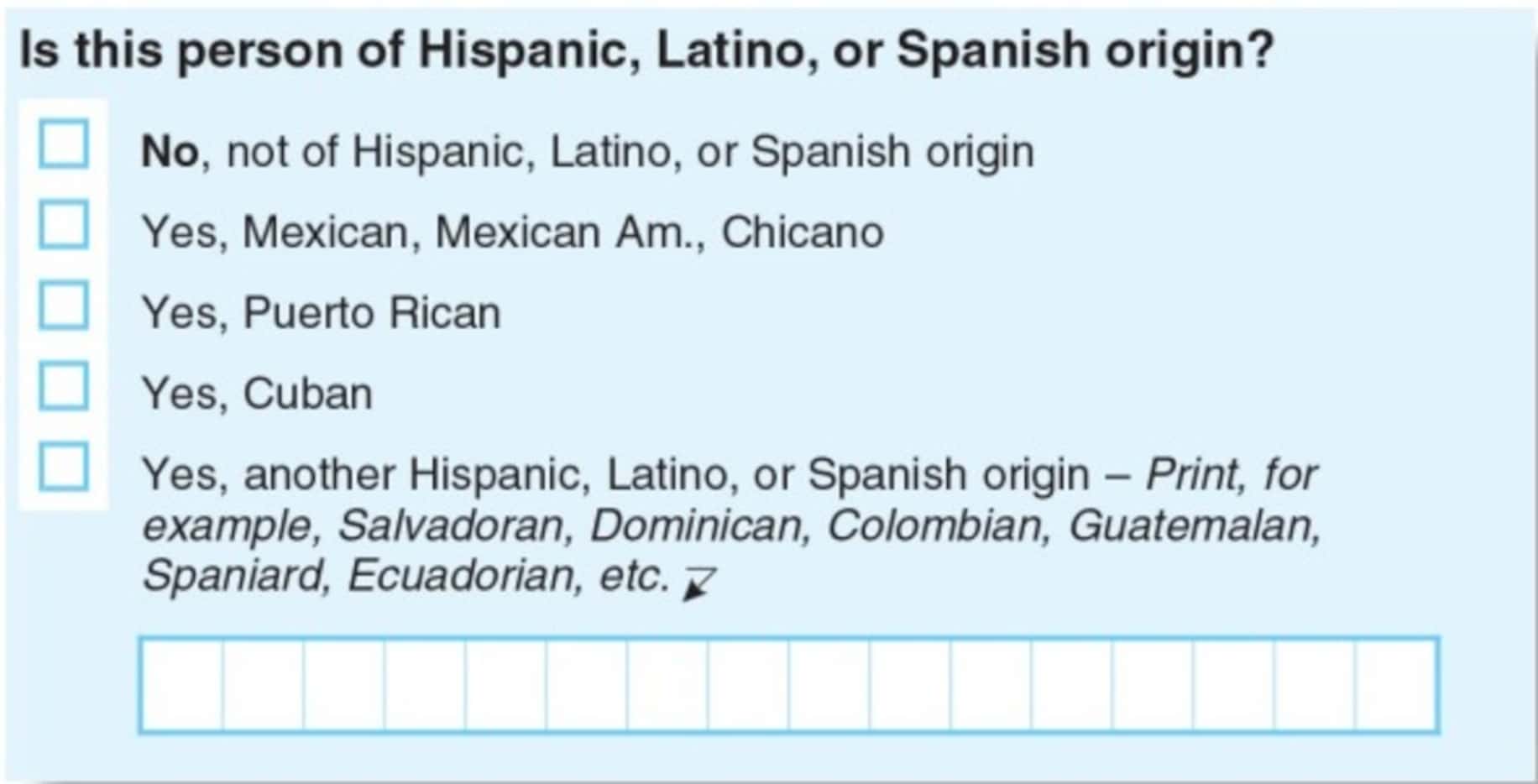 The 2020 U.S. census will again ask respondents to answer whether they are of Hispanic,...
