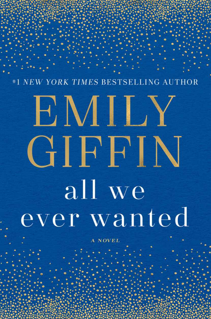 All We Ever Wanted, by Emily Giffin.