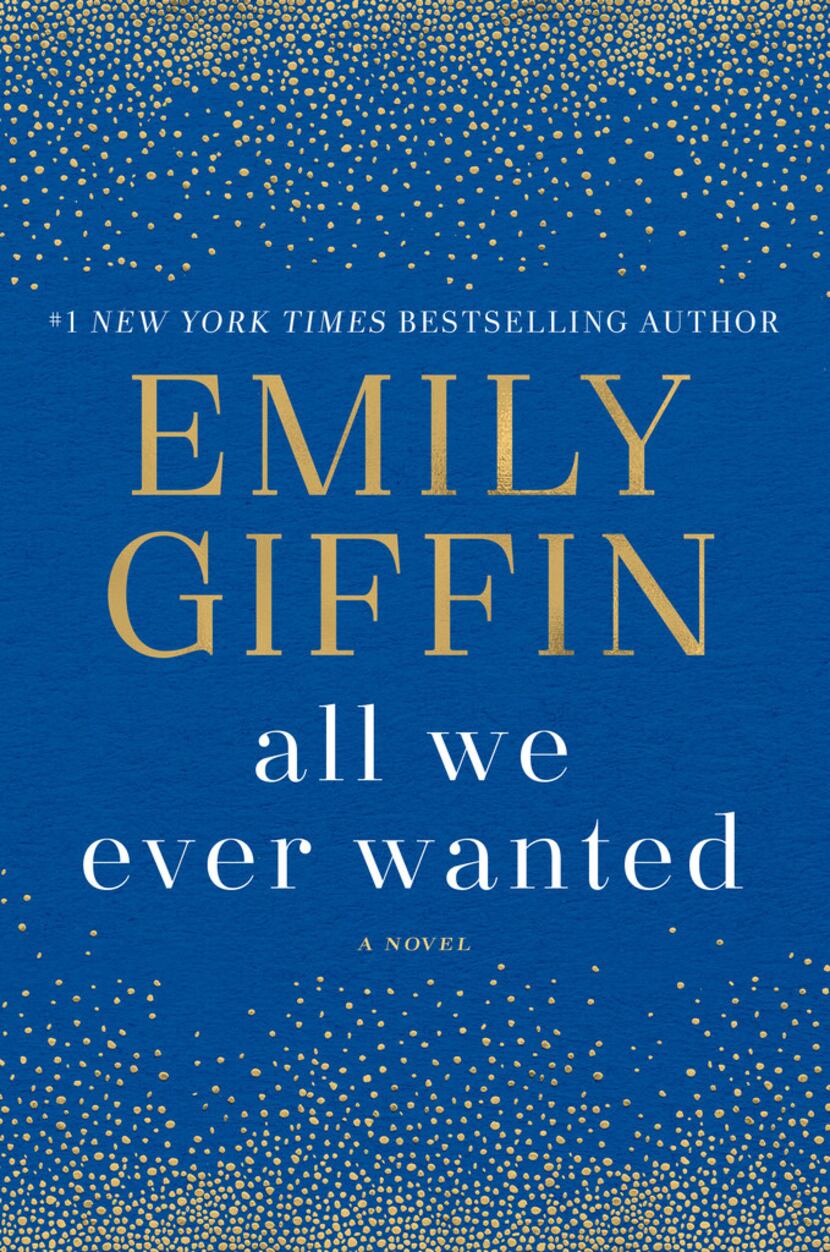 All We Ever Wanted, by Emily Giffin.