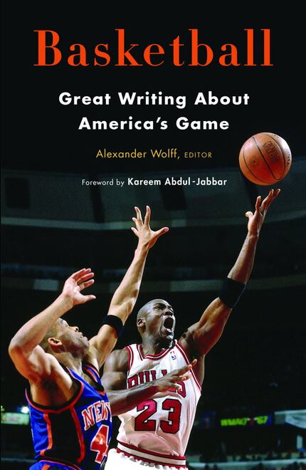 Basketball: Great Writing About America's Game, edited by Alexander Wolff