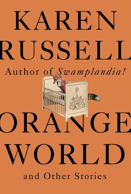 Orange World and Other Stories is the third collection of short stories from Karen Russell. 
