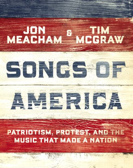 Songs of America: Patriotism, Protest, and the Music That Made a Nation was written by Jon...