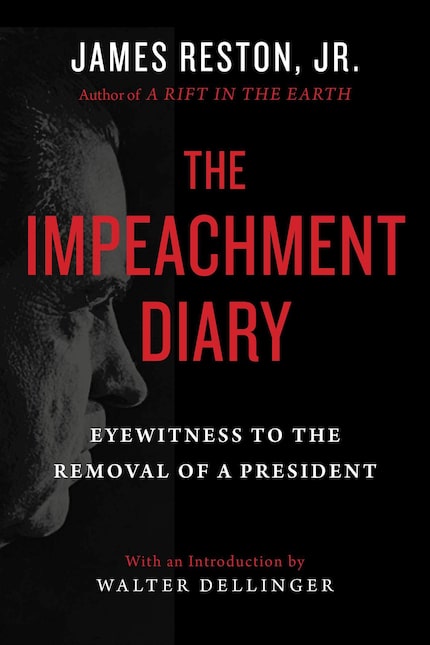 James Reston Jr.’s “The Impeachment Diary” is a transcript of his actual diary from the...