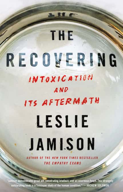 "The Recovering," by Leslie Jamison