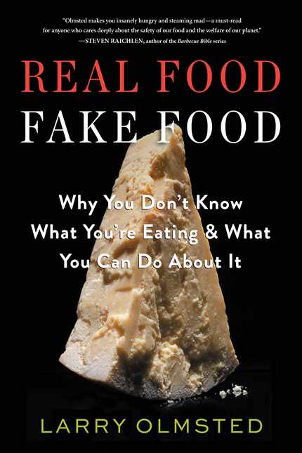 'Real Food/Fake Food,' by Larry Olmsted