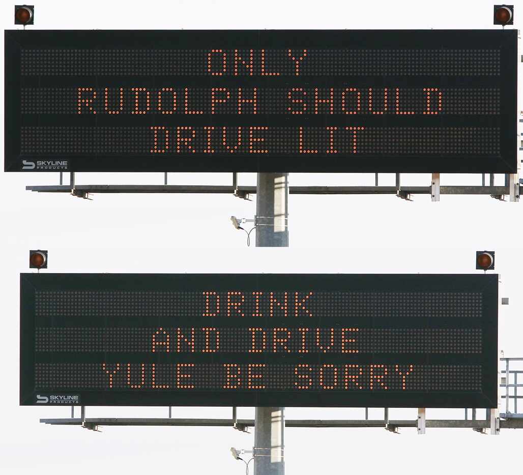 TXDOT's Christmas sign" ONLY RUDOLPH SHOULD DRIVE LIT, DRINK AND DRIVE YULE BE SORRY" on...