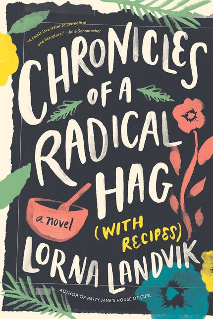 Chronicles of a Radical Hag (with Recipes) is a novel with substance and purpose.
