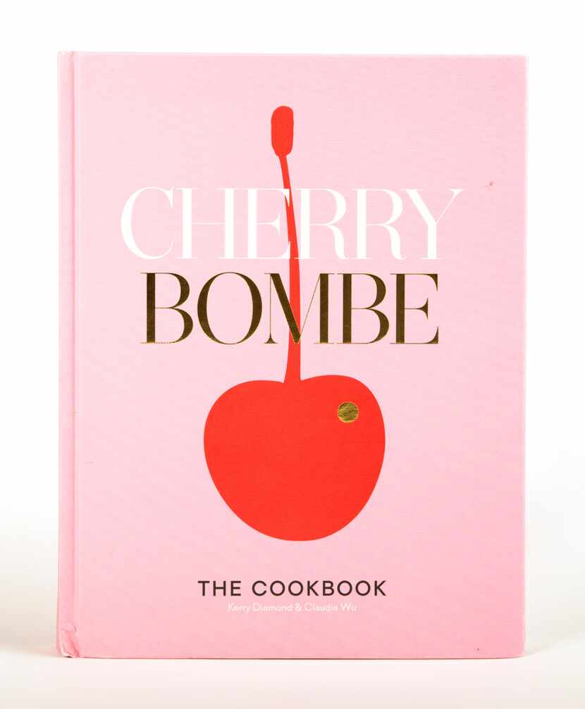 Cherry Bombe: The Cookbook by Kerry Diamond and Claudia Wu