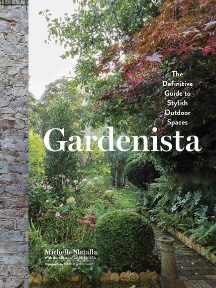 "Gardenista: The Definitive Guide to Stylish Outdoor Spaces" By Michelle Slatalla (Artisan,...