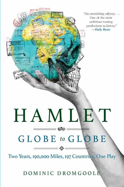 Hamlet: Globe to Globe, by Dominic Dromgoole