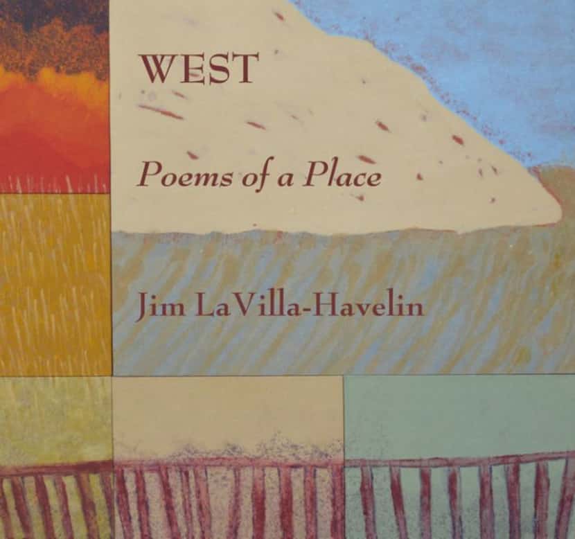 West, Poems of a Place, by Jim LaVilla-Havelin