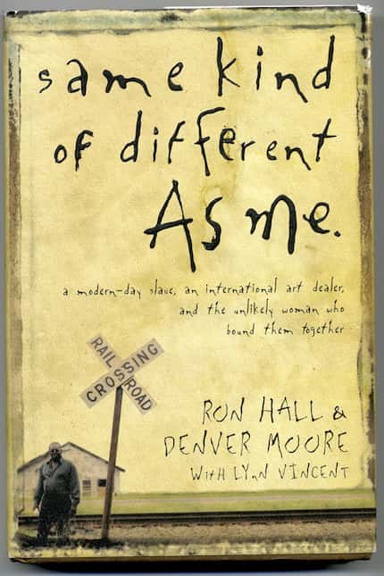 Same Kind Of Different As Me by Ron Hall and Denver Moore.
