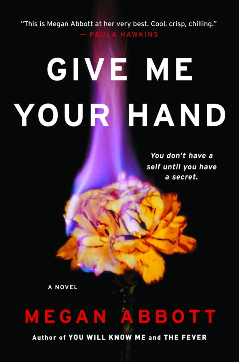 Give Me Your Hand, by Megan Abbott