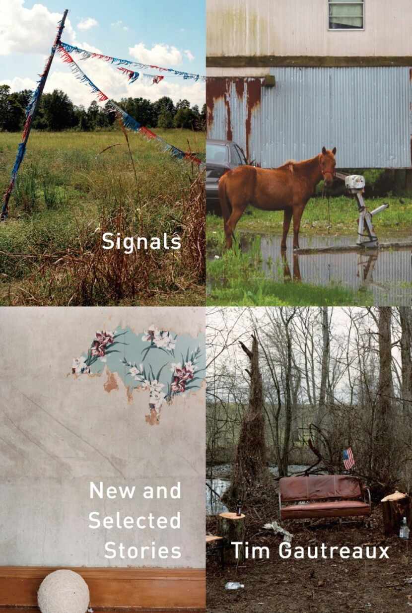 Signals:  New and Selected Stories, by  Tim Gautreaux