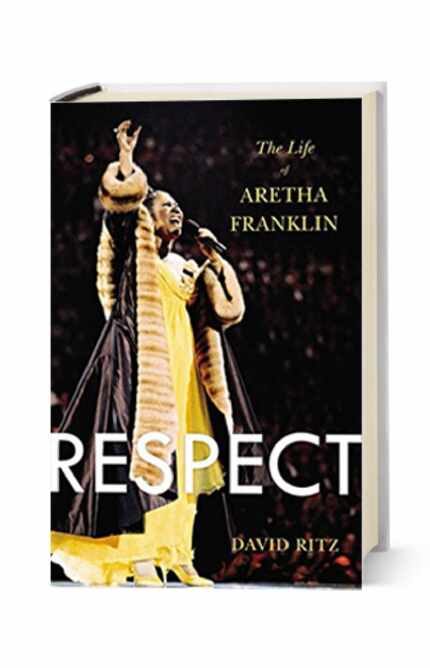 Respect: The Life of Aretha Franklin, by David Ritz