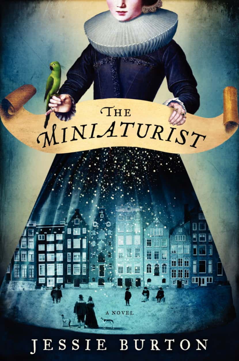 The Miniaturist, by Jessie Burton. (Ecco) 