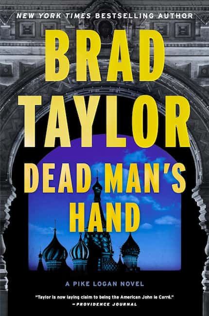 "Dead Man's Hand" is the 18th novel in Brad Taylor's popular Pike Logan series.