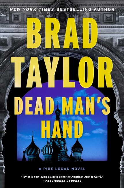 "Dead Man's Hand" is the 18th novel in Brad Taylor's popular Pike Logan series.