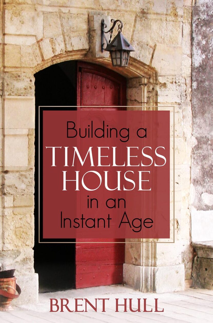 
Author Brent Hull shares his home advice in Building a Timeless House in an Instant Age. 
