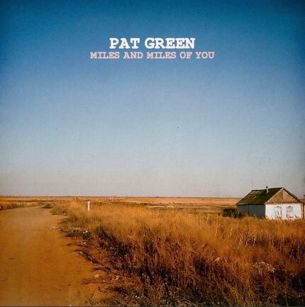 Pat Green's "Miles and Miles of You", released in the fall of 2022, is the Fort Worth...