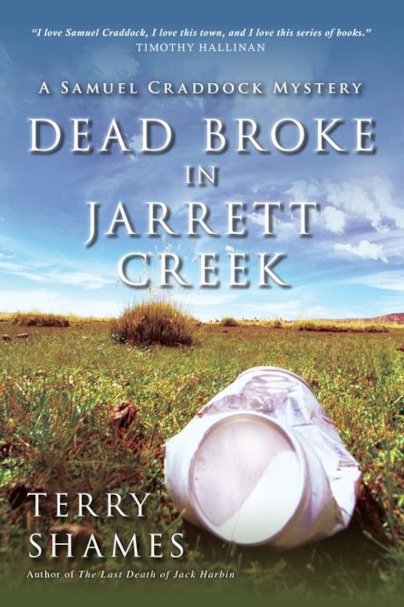 
 “Dead Broke In Jarrett Creek: A Samuel Craddock” Mystery," by Terry Shames
