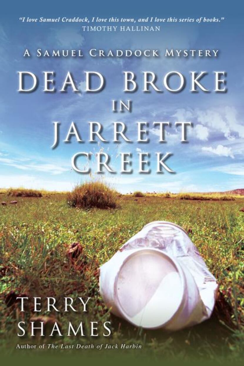 
 “Dead Broke In Jarrett Creek: A Samuel Craddock” Mystery," by Terry Shames
