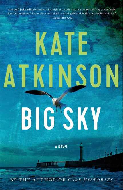 Former soldier and policeman Jackson Brodie returns in Big Sky, a new novel by Kate Atkinson. 