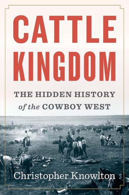 Cattle Kingdom, by Christopher Knowlton.
