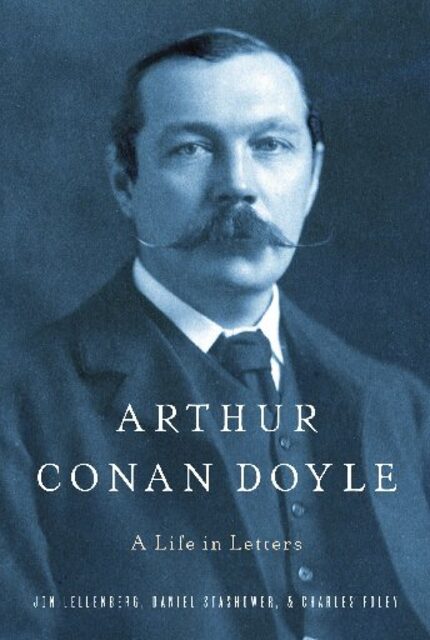  Arthur Conan Doyle: A Life in Letters