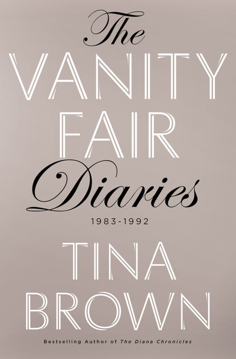 THE VANITY FAIR DIARIES: 1983-1992, by Tina Brown. (Macmillan Publishers)