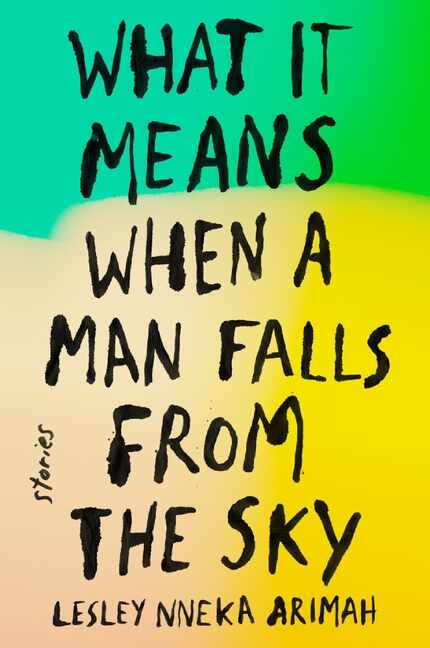 What It Means When a Man Falls From the Sky, by Lesley Nneka Arimah